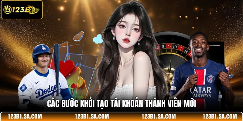 Các bước khởi tạo tài khoản thành viên mới